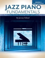 Jazz Piano Fundamentals (Book 3: Modal and Modern): Exercises, Explanations, Listening Guides and Practice Plans B0CRP3TJ1P Book Cover