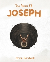 The Story of Joseph: A Journey of Dreams, Betrayal, and Forgiveness B0FTYNQXFX Book Cover