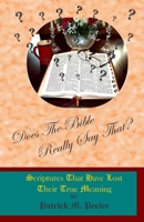 Does The Bible Really Say That?: Scriptures That Have Lost Their True Meaning 0578824191 Book Cover