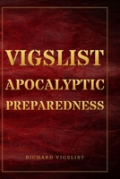 Vigslist Apocalyptic Preparedness B0HKM813S7 Book Cover