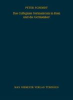 Das Collegium Germanicum in ROM Und Die Germaniker: Zur Funktion Eines Romischen Auslanderseminars (1552-1914) 348482056X Book Cover