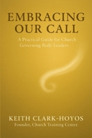 Embracing Our Call: A Practical Guide for Church Governing Body Leaders B0FBHK4J4N Book Cover