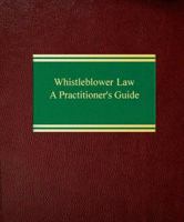 Whistleblower Law:: A Practitioner's Guide 1588523985 Book Cover