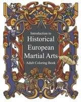 Introduction to Historical European Martial Arts: Adult Coloring Book B0B6XMN2D3 Book Cover