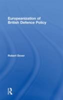 Europeanization of British Defence Policy 0754648990 Book Cover