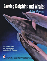 Carving Dolphins and Whales (A Schiffer Book for Woodcarvers) 0887406203 Book Cover