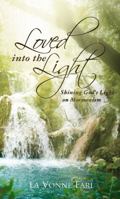 Loved into the Light 098553821X Book Cover