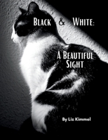 Black & White: A Beautiful Sight (Cool Creatures...God's Teachers) B0GSFWK9DK Book Cover