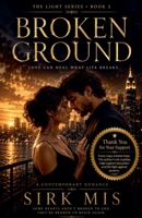 Broken Ground A Dangerous Billionaire Romance (The Light Series Book 2) B0H7TJN35X Book Cover