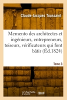 Memento Des Architectes Et Ingénieurs, Des Entrepreneurs, Toiseurs, Vérificateurs. Tome 3 2418007219 Book Cover