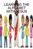 Learning the Alphabet with Jesus 0359254853 Book Cover