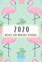 2020 Weekly And Monthly Planner: Flamingo Cactus Planner Lesson Student Study Teacher Plan book Peace Happy Productivity Stress Management Time Agenda Diary Journal Homeschool Mind Life Work goals Lis 1692484745 Book Cover