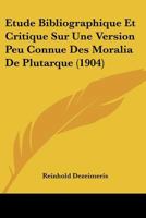 Etude Bibliographique Et Critique Sur Une Version Peu Connue Des Moralia De Plutarque (1904) 1166701360 Book Cover