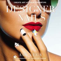 Designer Nails: Create Art at Your Fingertips 0399173641 Book Cover