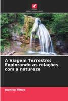 A Viagem Terrestre: Explorando as relações com a natureza 6207288181 Book Cover