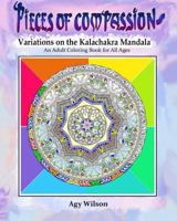 Pieces of Compassion—Variations of the Kalachakra Mandala: An Adult Coloring Book for All Ages 1523942843 Book Cover