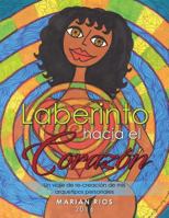 Laberinto Hacia El Corazon: Un Viaje de Re-Creacion de MIS Arquetipos Personales 8491125876 Book Cover