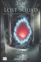 The Lost Squad: Band 6 - Risse B0C7TCMRKC Book Cover