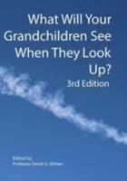 What Will Your Grandchildren See When They Look Up? 1981953698 Book Cover
