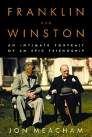 Franklin and Winston: An Intimate Portrait of an Epic Friendship 0812972821 Book Cover