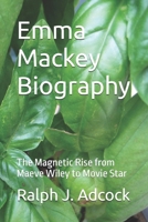 Emma Mackey Biography: The Magnetic Rise from Maeve Wiley to Movie Star B0DT6WMHXN Book Cover