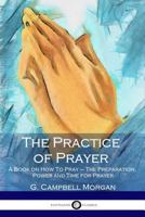 The Practice of Prayer 1549930443 Book Cover