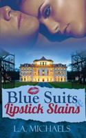 Blue Suits and Lipstick Stains 1986830217 Book Cover