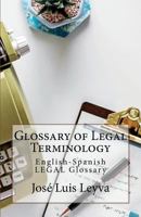 Glossary of Legal Terminology: English-Spanish LEGAL Glossary 1719510725 Book Cover