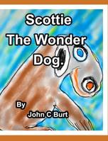 Scottie The Wonder Dog. 046410209X Book Cover