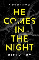 He Comes in the Night: A Horror Novel 0998881325 Book Cover