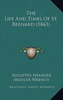 The Life and Times of St. Bernard 0526185376 Book Cover