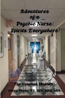 Adventures of a Psychic Nurse: Spirits Everywhere! 1734514612 Book Cover
