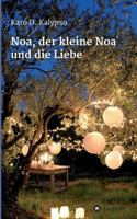 Noa, Der Kleine Noa Und Die Liebe 3734589592 Book Cover