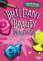 Brilliant Beauty Inventions 146771089X Book Cover