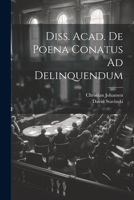 Diss. Acad. De Poena Conatus Ad Delinquendum 1022328247 Book Cover