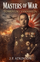 Masters of War: Tomoyuki Yamashita B0GHWB7818 Book Cover