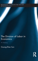 The Division of Labor in Economics: A History 0415449073 Book Cover