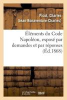 Éléments du Code Napoléon, exposé par demandes et par réponses 2329013345 Book Cover