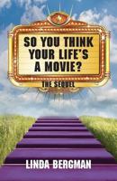 So You Think Your Life's a Movie - The Sequel 0983465029 Book Cover