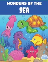 Wonders of the Sea: Sea Life Coloring Book for Kids, Ocean Coloring Book for Kids, Life Under The Sea, Sea Animal Book for Kids Ages 4-8, Amazing Ocean Animals to Color in B08F6Y565K Book Cover