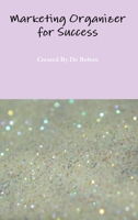 Marketing Organizer for Success 1312838507 Book Cover