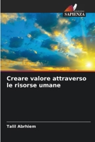 Creare valore attraverso le risorse umane (Italian Edition) 620931869X Book Cover