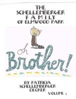 Oh Brother! -- Schellenberger Family of Elmwood Park, Illinois 1983539457 Book Cover
