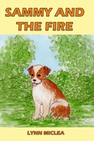 Sammy and the Fire (Sammy the Dog Book #1) 1535049448 Book Cover