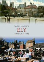 Ely Through Time 1848685300 Book Cover