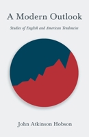 A modern outlook: studies of English and American tendencies 1356413706 Book Cover