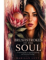 Brushstrokes of the Soul: Brushstrokes of the Soul - Volume 1 B0H7WMZTVL Book Cover