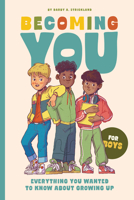 Becoming You for Boys: Everything You Wanted to Know About Growing Up! 1645076253 Book Cover