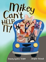 Mikey Can't Help It! 1953978266 Book Cover