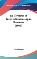 De Terminis Et Terminationibus Apud Romanos (1901) 1160413053 Book Cover
